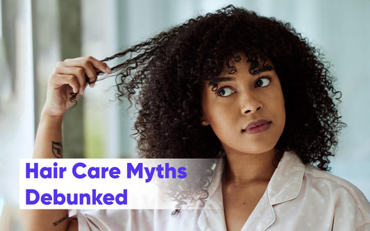 Hair Care Myths Debunked